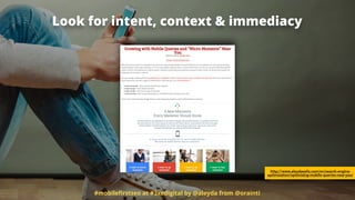 #mobileﬁrstseo at #3xedigital by @aleyda from @orainti
Look for intent, context & immediacy
http://www.aleydasolis.com/en/search-engine-
optimization/optimizing-mobile-queries-near-you/
 