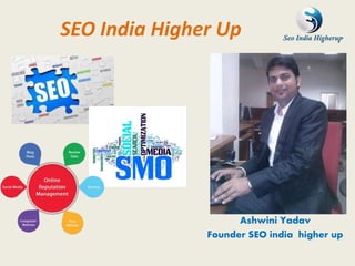 SEO India Higher Up
Ashwini Yadav
Founder SEO india higher up
 