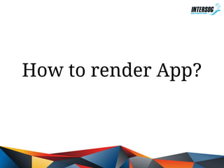 How to render App?

 