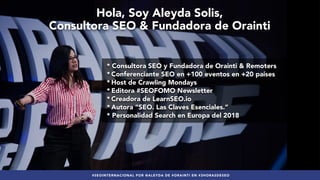 #SEOINTERNACIONAL POR @ALEYDA DE #ORAINTI EN #3HORASDESEO
Hola, Soy Aleyda Solis,
 
Consultora SEO & Fundadora de Orainti
...