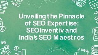 Unveiling the Pinnacle
of SEO Expertise:
SEOInventiv and
India'sSEO Maestros
 
