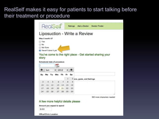 RealSelf makes it easy for patients to start talking before
their treatment or procedure
 
