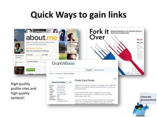 Quick Ways to gain links




High quality
profile sites and
high quality
content!
 