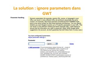 La	
  soluBon	
  :	
  ignore	
  parameters	
  dans	
  
                         GWT	
  
 
