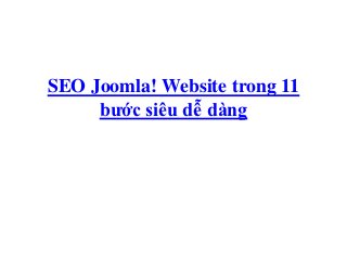 SEO Joomla! Website trong 11
     bước siêu dễ dàng
 