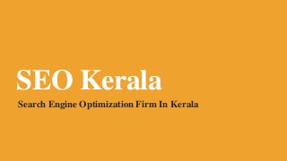 SEO Kerala
Search Engine Optimization Firm In Kerala
 