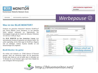 Werbepause 




http://bluemonitor.net/
 
