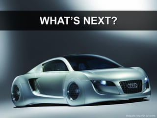 WHAT’S NEXT?

Bildquelle: http://bit.ly/1iJnEHy

 