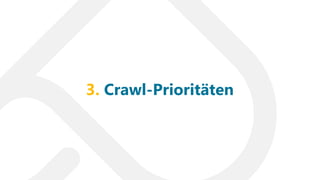3. Crawl-Prioritäten
 