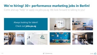 pa.ag@peakaceag110
We’re hiring! 30+ performance marketing jobs in Berlin!
Come and say “hello” or apply via jobs.pa.ag. W...