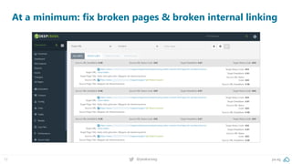 pa.ag@peakaceag12
At a minimum: fix broken pages & broken internal linking
 