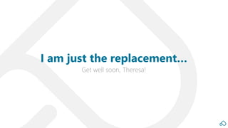 Get well soon, Theresa!
I am just the replacement…
 