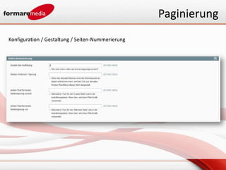 Paginierung
Konfiguration / Gestaltung / Seiten-Nummerierung
 