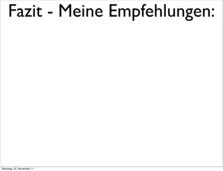 Fazit - Meine Empfehlungen:




Dienstag, 22. November 11
 