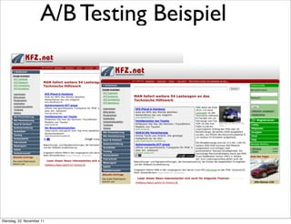 A/B Testing Beispiel




Dienstag, 22. November 11
 