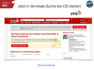 Jetzt in die lokale Suche bei iOS starten! 
http://www.yelp.de/ 
 