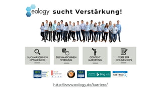 http://www.eology.de/karriere/
sucht Verstärkung!
 