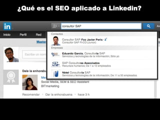 ¿Qué es el SEO aplicado a Linkedin?

 