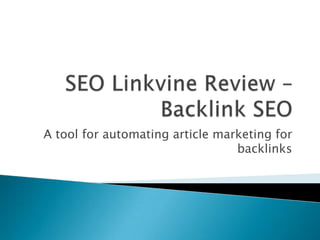 SEO Linkvine Review – Backlink SEO A tool for automating article marketing for backlinks 