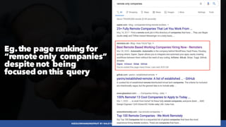 #SEOLOWHANGINGFRUIT BY @ALEYDA FROM #ORAINTI AT #SEOFORUKRAINE
Eg.the page ranking for
“remote only companies”
despite not...