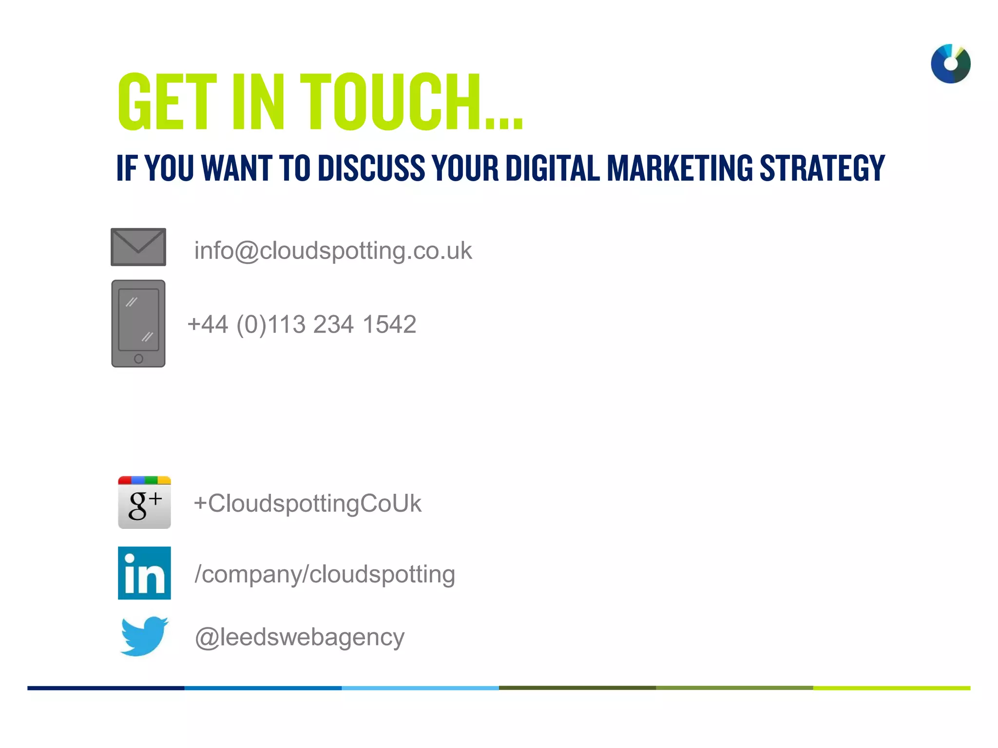 +CloudspottingCoUk
/company/cloudspotting
@leedswebagency
info@cloudspotting.co.uk
+44 (0)113 234 1542
 