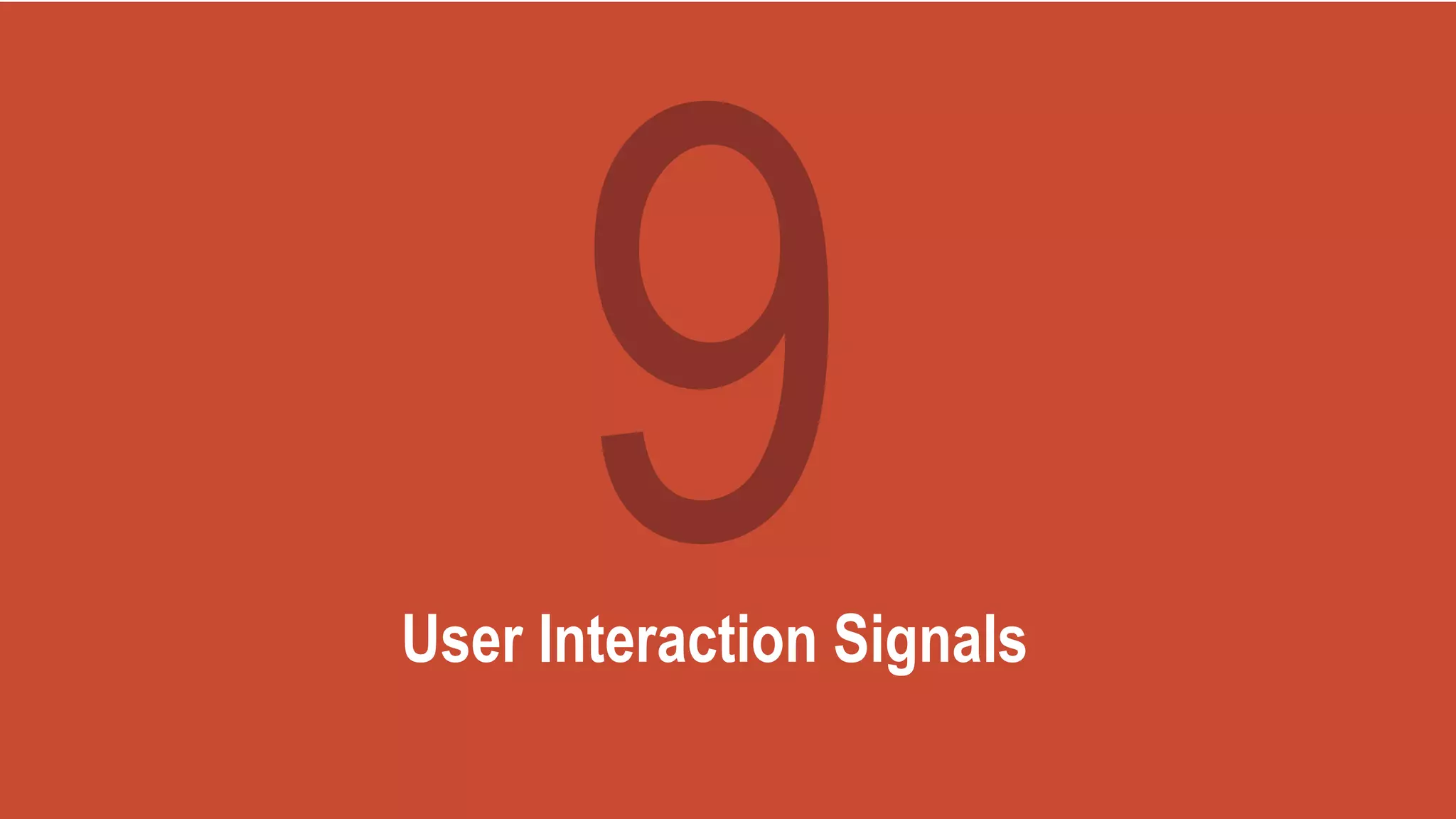 User Interaction Signals
 