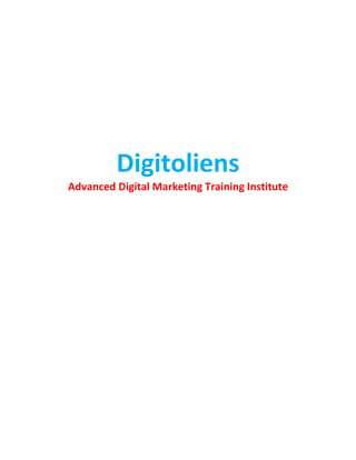 Digitoliens
Advanced Digital Marketing Training Institute
 