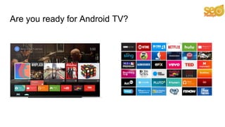 Are you ready for Android TV?
 