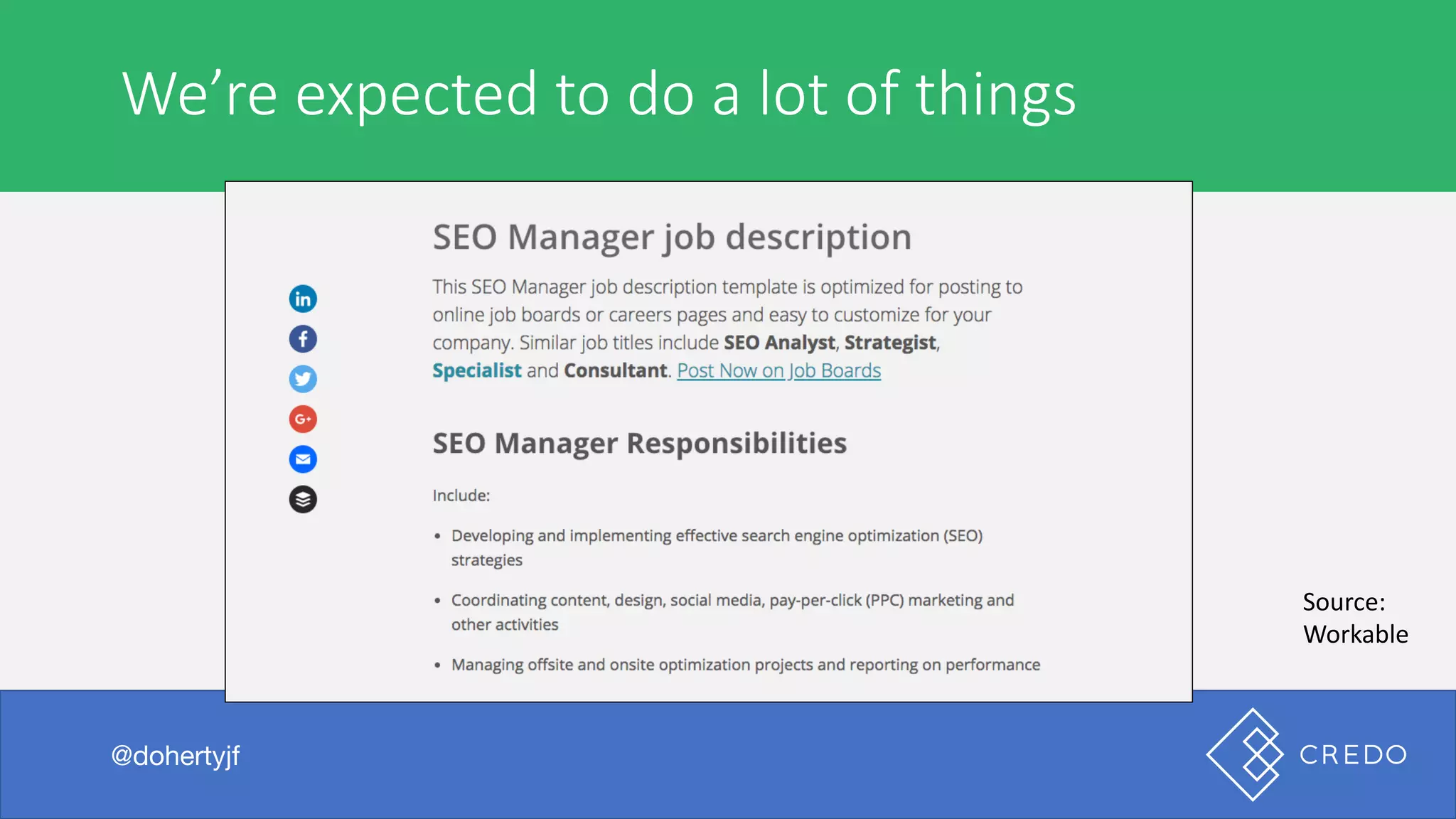 I	was	browsing	the	internet	the	other	day
@dohertyjf
We’re	expected	to	do	a	lot	of	things
@dohertyjf
Source:	
Workable
 