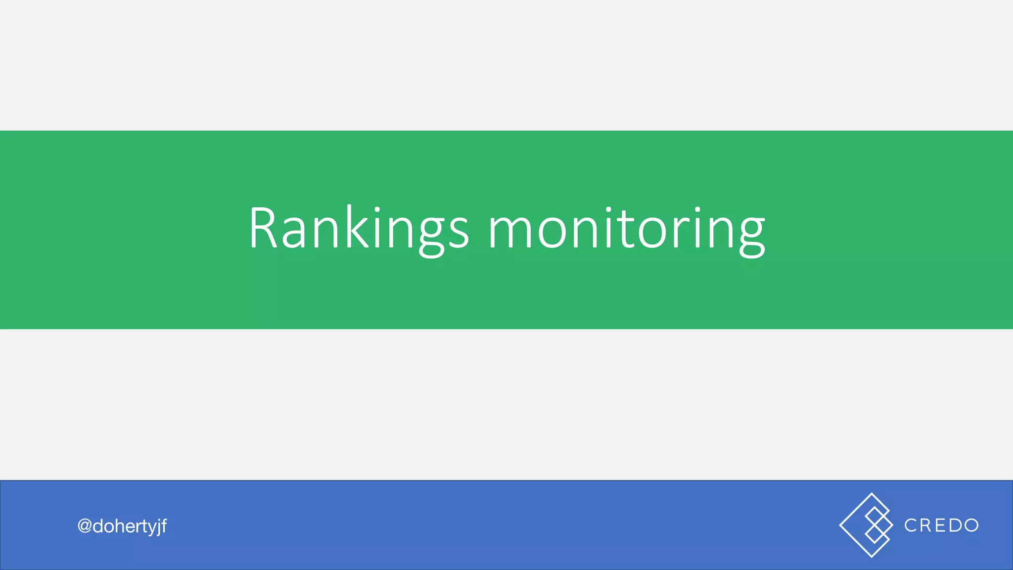 Rankings	monitoring
@dohertyjf
 