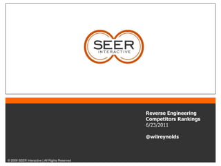 Reverse Engineering Competitors Rankings 8/31/2010 @wilreynolds 