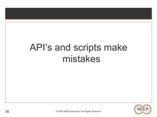 20API’s and scripts make mistakes