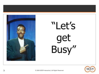 3“Let’s get Busy”