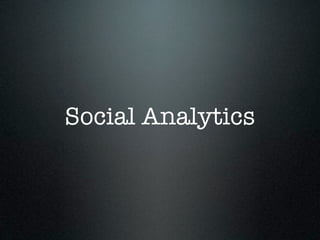 Social Analytics
 
