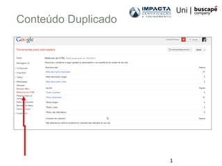 1
Conteúdo Duplicado
 