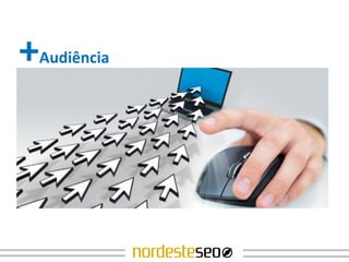 +Audiência
 