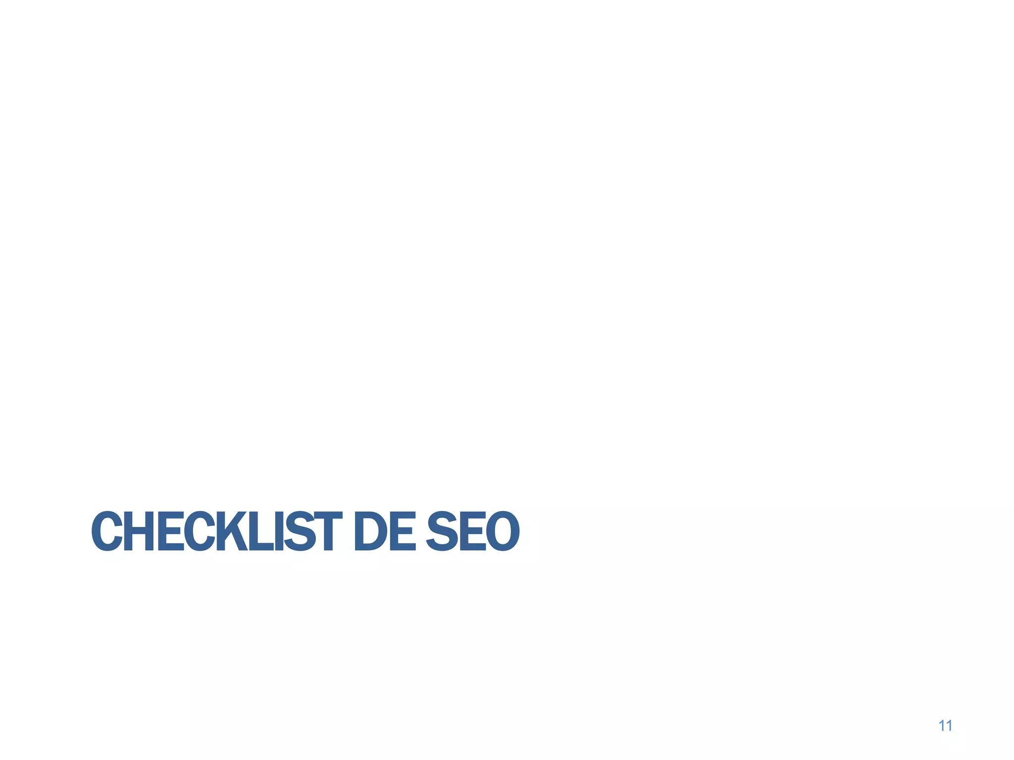 CHECKLIST DE SEO


                   11
 