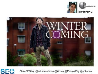 ClinicSEO by @arturomarimon @kicoes @PedroMG y @kokebcn
@PedroMG	

 