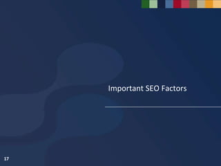 Important SEO Factors




17
 
