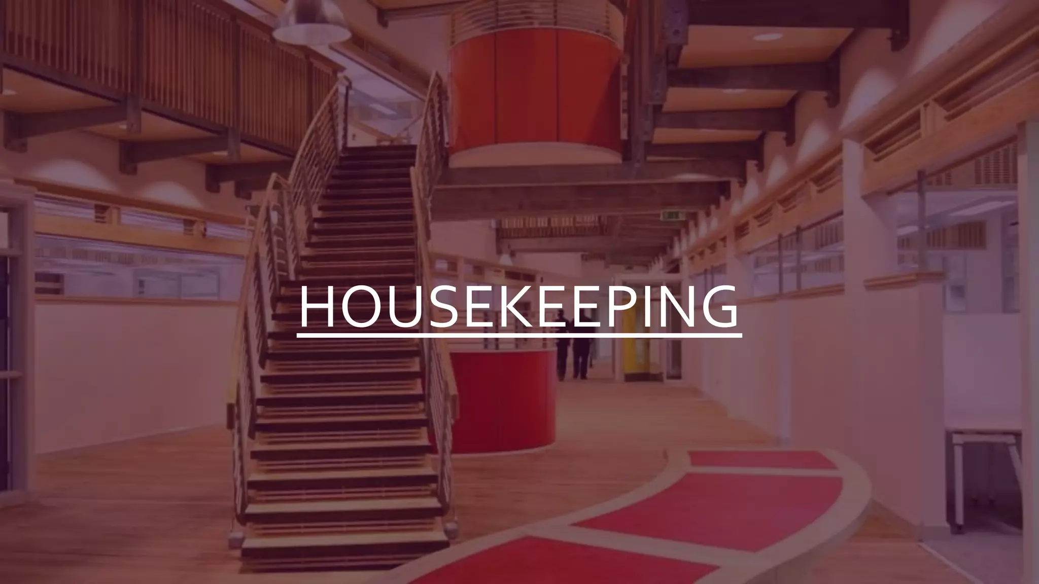 HOUSEKEEPING
 