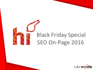 Black Friday Special
SEO On-Page 2016
 