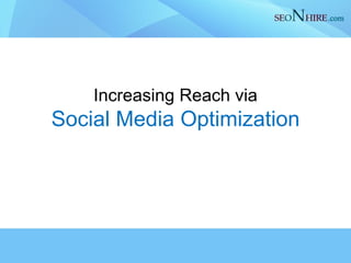 Increasing Reach via Social Media Optimization 
