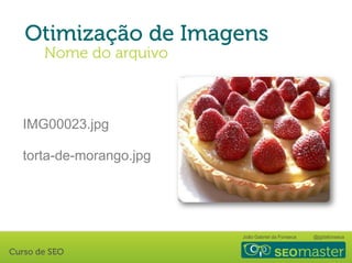 João Gabriel da Fonseca @jgdafonseca
IMG00023.jpg
torta-de-morango.jpg
 