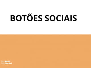 BOTÕES SOCIAIS
 