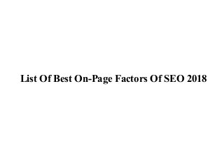 List Of Best On-Page Factors Of SEO 2018
 