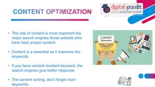 14
• The role of content is most important the
major search engines those website who
have best unique content.
• Content is a essential as it improves the
keywords.
• If you have content revelant keyword, the
search engines give better response.
• The content writing, don’t forget main
keywords.
 