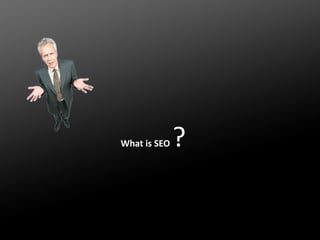 What is SEO

?

 