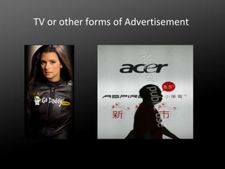 TV or other forms of Advertisement

 