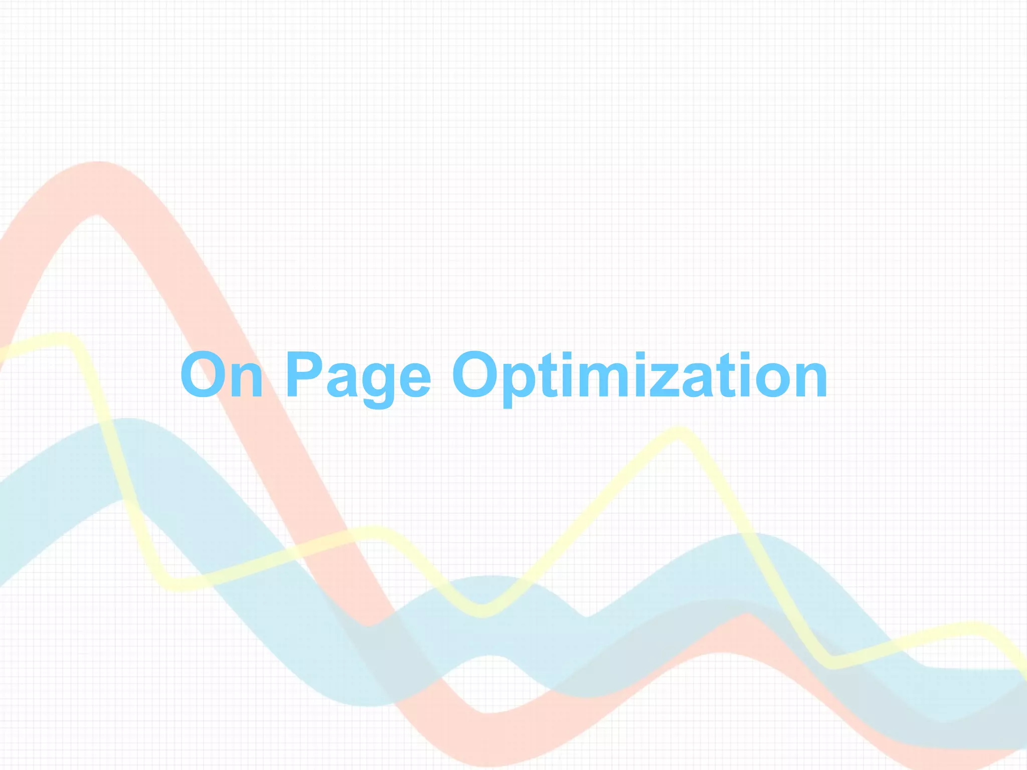 On Page Optimization
 