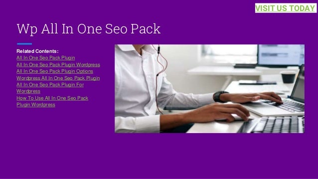 Wp All In One Seo Pack
Related Contents:
All In One Seo Pack Plugin
All In One Seo Pack Plugin Wordpress
All In One Seo Pack Plugin Options
Wordpress All In One Seo Pack Plugin
All In One Seo Pack Plugin For
Wordpress
How To Use All In One Seo Pack
Plugin Wordpress
VISIT US TODAY
 